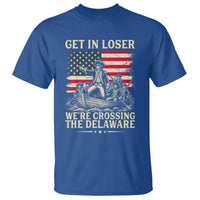 Get In Loser We're Crossing The Delaware Vintage T Shirt Funny George Washington American Flag Patriotic Fireworks