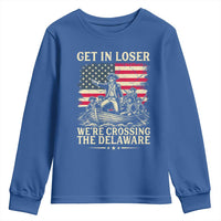 Get In Loser We're Crossing The Delaware Vintage Youth Sweatshirt Funny George Washington American Flag Patriotic Fireworks