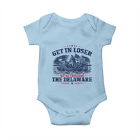 Get In Loser We're Crossing The Delaware Retro Baby Onesie Distressed George Washington Boat Scene Patriotic American Revolution Humor
