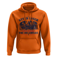 Get In Loser We're Crossing The Delaware Retro Hoodie Distressed George Washington Boat Scene Patriotic American Revolution Humor