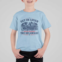 Get In Loser We're Crossing The Delaware Retro T Shirt For Kid Distressed George Washington Boat Scene Patriotic American Revolution Humor