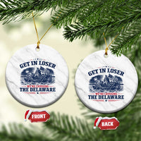 Get In Loser We're Crossing The Delaware Retro Ceramic Ornament Distressed George Washington Boat Scene Patriotic American Revolution Humor