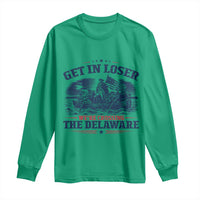 Get In Loser We're Crossing The Delaware Retro Long Sleeve Shirt Distressed George Washington Boat Scene Patriotic American Revolution Humor