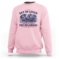 Get In Loser We're Crossing The Delaware Retro Sweatshirt Distressed George Washington Boat Scene Patriotic American Revolution Humor