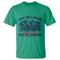 Get In Loser We're Crossing The Delaware Retro T Shirt Distressed George Washington Boat Scene Patriotic American Revolution Humor