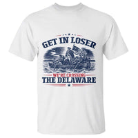 Get In Loser We're Crossing The Delaware Retro T Shirt Distressed George Washington Boat Scene Patriotic American Revolution Humor