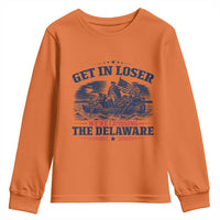 Get In Loser We're Crossing The Delaware Retro Youth Sweatshirt Distressed George Washington Boat Scene Patriotic American Revolution Humor