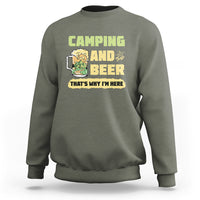 Funny Camping Sweatshirt Camping And Beer That's Why I'm Here Camping Drinking Lover - Wonder Print Shop