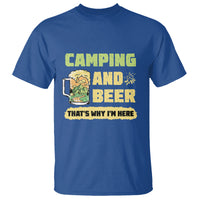 Funny Camping T Shirt Camping And Beer That's Why I'm Here Camping Drinking Lover - Wonder Print Shop