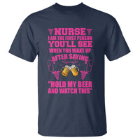 Funny Nurse T Shirt Nurse I'm The First After Saying Hold My Beer Funny Nurse - Wonder Print Shop