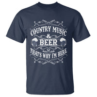 Beer Lover T Shirt Country Music And Beer That's Why I'm Here Funny Drinking - Wonder Print Shop