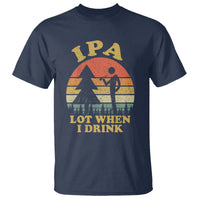 Beer Lover T Shirt IPA Lot When I Drink Funny I Pee A Lot Vintage Beer Lover - Wonder Print Shop