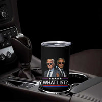 Funny Political Conspiracy Parody Tumbler Cup What List Men in Black Meme - Wonder Print Shop