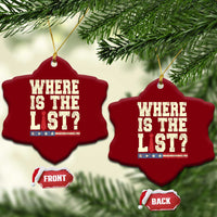 Where Is The List Ceramic Ornament Funny Political Conspiracy Parody - Wonder Print Shop