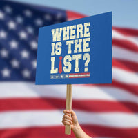 Where Is The List Protest Sign Funny Political Conspiracy Parody - Wonder Print Shop