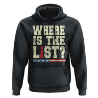 Where Is The List Hoodie Funny Political Conspiracy Parody - Wonder Print Shop
