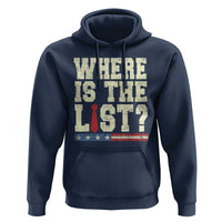 Where Is The List Hoodie Funny Political Conspiracy Parody - Wonder Print Shop