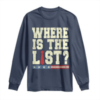 Where Is The List Long Sleeve Shirt Funny Political Conspiracy Parody - Wonder Print Shop
