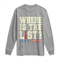 Where Is The List Long Sleeve Shirt Funny Political Conspiracy Parody - Wonder Print Shop
