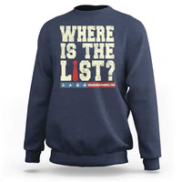 Where Is The List Sweatshirt Funny Political Conspiracy Parody - Wonder Print Shop