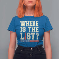 Where Is The List T Shirt For Women Funny Political Conspiracy Parody - Wonder Print Shop