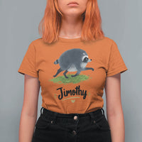 Cute Running Jimothy the Raccoon T Shirt For Women Viral Seattle Trash Panda Meme