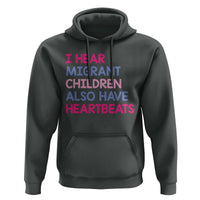 I Hear Migrant Children Also Have Heartbeats Hoodie Sarcastic Human Rights Activism