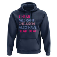 I Hear Migrant Children Also Have Heartbeats Hoodie Sarcastic Human Rights Activism