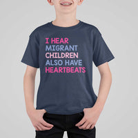 I Hear Migrant Children Also Have Heartbeats T Shirt For Kid Sarcastic Human Rights Activism