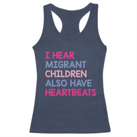 I Hear Migrant Children Also Have Heartbeats Racerback Tank Top Sarcastic Human Rights Activism