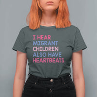 I Hear Migrant Children Also Have Heartbeats T Shirt For Women Sarcastic Human Rights Activism