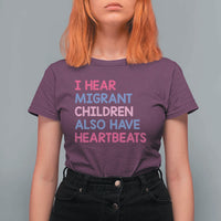 I Hear Migrant Children Also Have Heartbeats T Shirt For Women Sarcastic Human Rights Activism