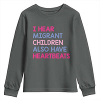 I Hear Migrant Children Also Have Heartbeats Youth Sweatshirt Sarcastic Human Rights Activism