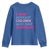 I Hear Migrant Children Also Have Heartbeats Youth Sweatshirt Sarcastic Human Rights Activism