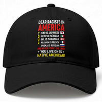 Dear Racists In America Land You Live On Is Native American Baseball Cap Anti Racism Social Justice
