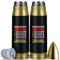 Dear Racists In America Land You Live On Is Native American Bullet Tumbler Anti Racism Social Justice