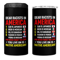 Dear Racists In America Land You Live On Is Native American 4 in 1 Can Cooler Tumbler Anti Racism Social Justice
