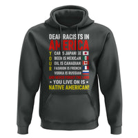 Dear Racists In America Land You Live On Is Native American Hoodie Anti Racism Social Justice
