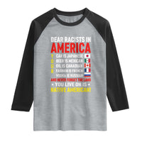 Dear Racists In America Land You Live On Is Native American Raglan Shirt Anti Racism Social Justice