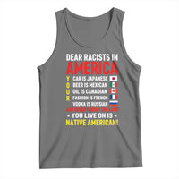 Dear Racists In America Land You Live On Is Native American Tank Top Anti Racism Social Justice
