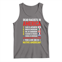 Dear Racists In America Land You Live On Is Native American Tank Top Anti Racism Social Justice