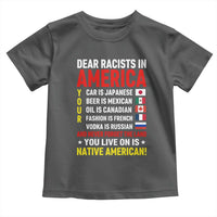 Dear Racists In America Land You Live On Is Native American Toddler T Shirt Anti Racism Social Justice