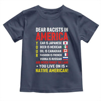 Dear Racists In America Land You Live On Is Native American Toddler T Shirt Anti Racism Social Justice