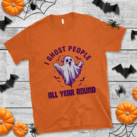 Funny Boo Sheet T Shirt I Ghost People All Year Round Spooky Ghost Halloween Costume - Wonder Print Shop