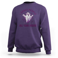 Funny Boo Sheet Sweatshirt I Ghost People All Year Round Spooky Ghost Halloween Costume - Wonder Print Shop