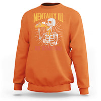 Funny Skeleton Sweatshirt Mentally Ill But Totally Chill Drinking Beer Lover Halloween Costume - Wonder Print Shop