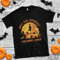 Halloween Witch T Shirt Yes Actually I Can Drive A Stick Halloween Costume - Wonder Print Shop