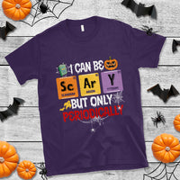 Halloween Season T Shirt I Can Be Scary But Only Periodically Funny Halloween Science - Wonder Print Shop