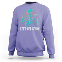 Lets Get Sendy Skeleton Sweatshirt Full Send Vibes Glowcore - Wonder Print Shop