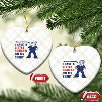 Funny Sailor Pun Ceramic Ornament I Have Little Seaman on My Shirt Retro Humor